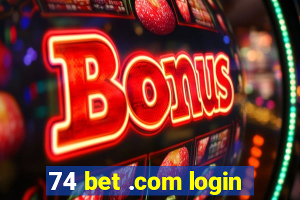 74 bet .com login